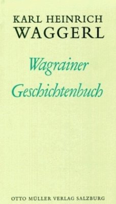 Wagrainer Geschichtenbuch - Waggerl, Karl H