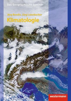 Klimatologie - Luterbacher, Jürg;Bendix, Jörg
