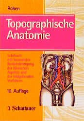 Topographische Anatomie - Rohen, Johannes W.