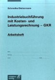 Industriebuchführung für Wirtschaftsschulen GKR, Arbeitsheft