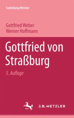 Gottfried von Straßburg - Weber, Gottfried; Hoffmann, Werner