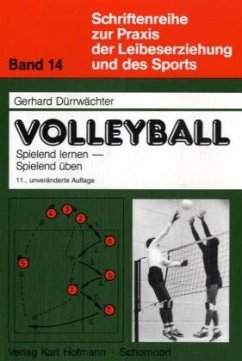 Volleyball spielend lernen, spielend üben - Dürrwächter, Gerhard
