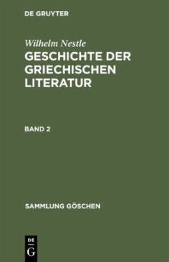 Wilhelm Nestle: Geschichte der griechischen Literatur. Band 2 - Nestle, Wilhelm