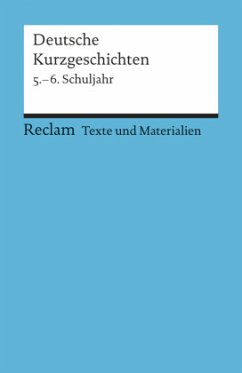 Deutsche Kurzgeschichten, 5.-6. Schuljahr - Ulrich, Winfried (Hrsg.)