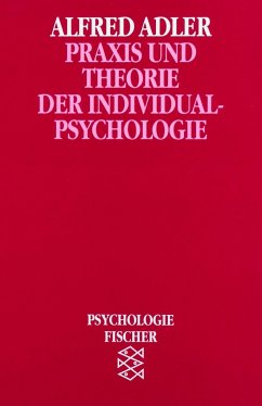 Praxis und Theorie der Individualpsychologie - Adler, Alfred