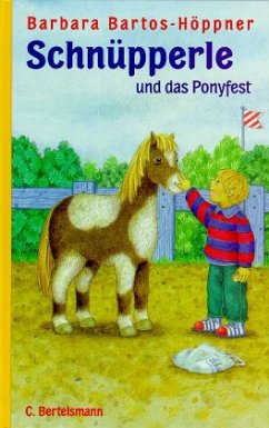 Schnüpperle und das Ponyfest und andere neue Erlebnisse - Bartos-Höppner, Barbara