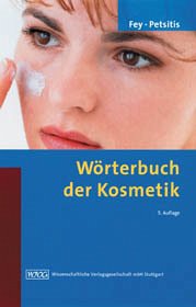 Wörterbuch der Kosmetik - Fey, Horst / Petsitis, Xenia