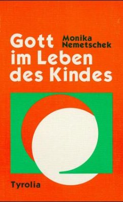 Gott im Leben des Kindes - Nemetschek, Monika