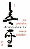 Der Ochs und sein Hirte : eine altchinesische Zen-Geschichte ; mit japanischen Bildern aus dem 15. Jahrhundert. erl. von Meister Daizohkutsu R. Ohtsu. Übers. von Kôichi Tsujimura und Hartmut Buchner --- Die Geschichte vom Ochsen und seinem Hirten stammt aus der Blütezeit des alten China. Von dort brachten sie buddhistische Mönche nach Japan; sie bildet bis heute eines der eindringlichsten Leh