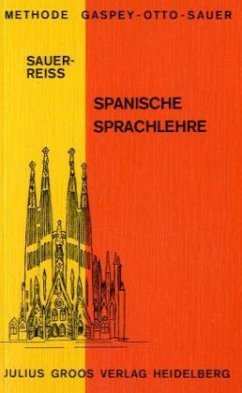 Spanische Sprachlehre / Spanische Sprachlehre / Methode Gaspey-Otto-Sauer - Sauer, Carl M;Reiß, Katharina