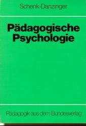 Pädagogische Psychologie - Schenk-Danzinger, Lotte