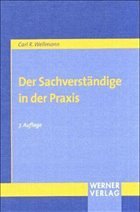 Der Sachverständige in der Praxis - Wellmann, Carl R. (Begr.) / Weidhaas, Jutta (Hgg.) / Hüttemann, Günter / Weidhaas, Jutta / Walterscheidt, Bernd (Bearb.)