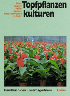 Topfpflanzenkulturen / Handbuch des Erwerbsgärtners - Leinfelder, Johann;Böhmer, Bernd;Röber, Rolf