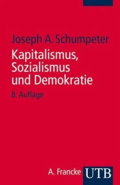 Kapitalismus, Sozialismus und Demokratie - Schumpeter, Joseph A.