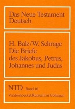 Die 'Katholischen' Briefe / Das Neue Testament Deutsch (NTD) Bd.10 - Balz, Horst;Schrage, Wolfgang