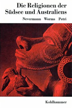 Die Religionen der Südsee und Australiens - Nevermann, Hans;Petri, Helmut;Worms, Ernst A.