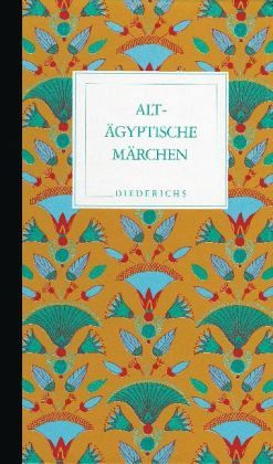 Altägyptische Märchen Altägyptische Märchen