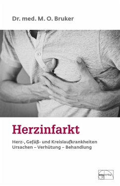 Herzinfarkt. Herz-, Gefäß- und Kreislaufkrankheiten - Bruker, Max O.