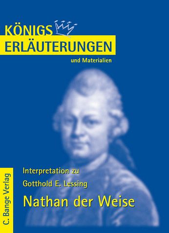 Königs Erläuterungen: Interpretation zu Lessing. Nathan der Weise