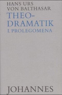 Theodramatik Bd. 1/5 - Prolegomena - Balthasar, Hans Urs von