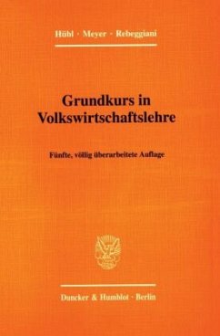 Grundkurs in Volkswirtschaftslehre. - Hübl, Lothar;Meyer, Wolfgang;Rebeggiani, Luca