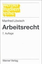 Arbeitsrecht - Löwisch, Manfred