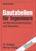Bautabellen für Ingenieure – Mit Berechnungshinweisen und Beispielen Bautabellen für Ingenieure – Mit Berechnungshinweisen und Beispielen