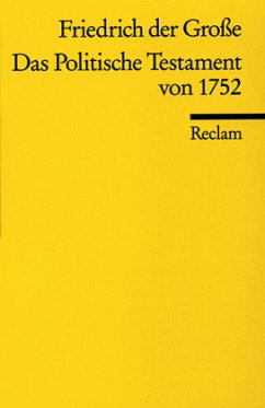 Das politische Testament von 1752 - Friedrich II., König von Preußen