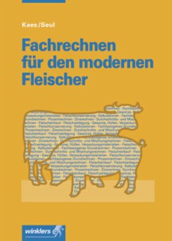 Fachrechnen für den modernen Fleischer - Kaes, Ernst;Seul, Josef