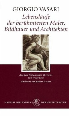 Lebensläufe der berühmtesten Maler, Bildhauer und Architekten - Vasari, Giorgio