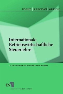 Internationale Betriebswirtschaftliche Steuerlehre - Fischer, Lutz;Kleineidam, Hans-Jochen;Warneke, Perygrin