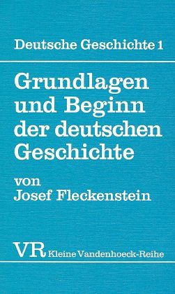 Grundlagen und Beginn der deutschen Geschichte