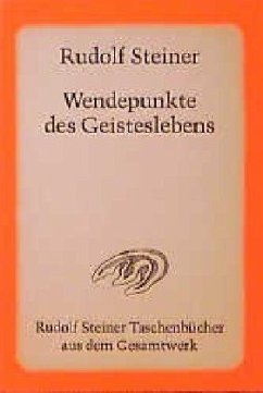 Wendepunkte des Geisteslebens - Steiner, Rudolf