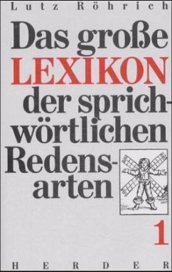 Das große Lexikon der sprichwörtlichen Redensarten, in 3 Bdn. - Röhrich, Lutz