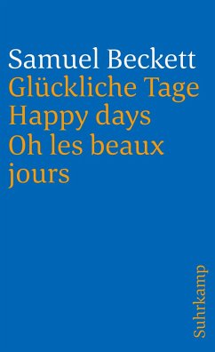 Glückliche Tage. Happy Days. Oh les beaux jours. - Beckett, Samuel