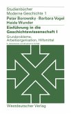 Einführung in die Geschichtswissenschaft I: Grundprobleme, Arbeitsorganisation, Hilfsmittel