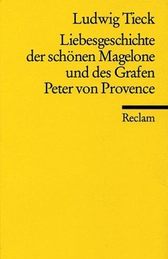 Liebesgeschichte der schönen Magelone und des Grafen Peter von Provence - Tieck, Ludwig