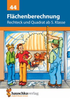 Flächenberechnung - Umfang und Fläche von Rechteck und Quadrat ab 5. Klasse - Hauschka, Adolf