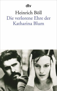 Die verlorene Ehre der Katharina Blum oder Wie Gewalt entstehen und wohin sie führen kann - Böll, Heinrich