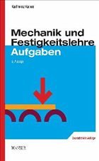 Mechanik und Festigkeitslehre - Aufgaben - Kabus, Karlheinz