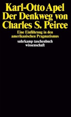 Der Denkweg von Charles Sanders Peirce - Apel, Karl-Otto