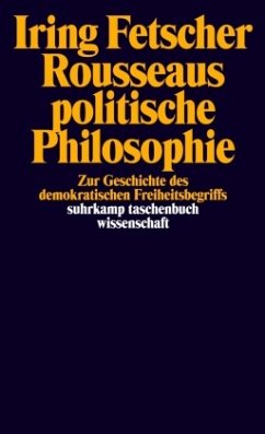 Rousseaus politische Philosophie - Fetscher, Iring