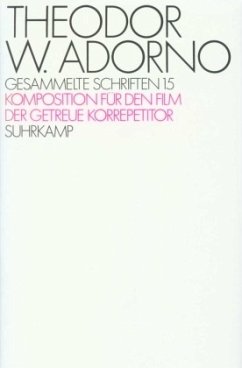 Komposition für den Film. Der getreue Korrepetitor / Gesammelte Schriften 15 - Adorno, Theodor W.
