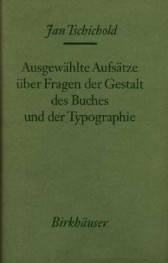 Ausgewählte Aufsätze über Fragen der Gestalt des Buches und der Typographie - Tschichold, Jan
