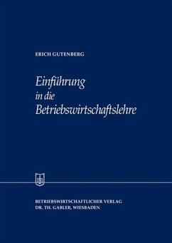 Einführung in die Betriebswirtschaftslehre - Gutenberg, Erich