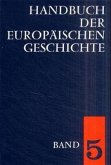 Handbuch der europäischen Geschichte / Europa von der Französischen Revolution bis zu den nationalstaatlichen Bewegungen des 19. Jahrhunderts (Handbuch der europäischen Geschichte, Bd. 5) / Handbuch der europäischen Geschichte BD 5