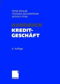 Handbuch Kreditgeschäft - Rösler, Peter; Mackenthun, Thomas; Pohl, Rudolf