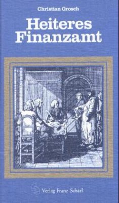 Heiteres Finanzamt - Steuer zahlen mit einem Lächeln - Grosch, Christian