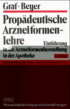 Propädeutische Arzneiformenlehre - Graf, Engelbert; Hamacher, Harald