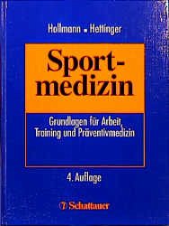 Sportmedizin Grundlagen für Arbeit, Trainings- und Präventivmedizin - Hollmann, Wildor, Theodor Hettinger und K Heiko Strüder